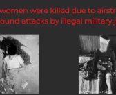70 Women were killed due to airstrikes and ground attacks illegal military junta